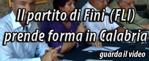 Video: Il partito di Fini prende forma in Calabria