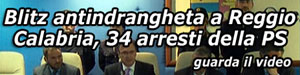 Video: 34 arresti
